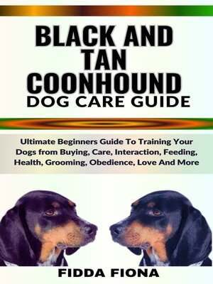 cover image of BLACK AND TAN COONHOUND DOG CARE GUIDE